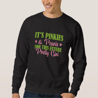 Seine Pinkies Pearls für dieses zukünftige Hübsche Sweatshirt