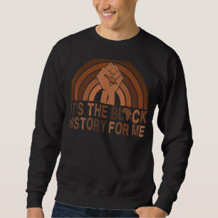 Seine schwarze Geschichte für mich afrikanische Pr Sweatshirt