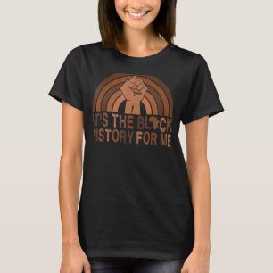 Seine schwarze Geschichte für mich afrikanische Pr T-Shirt