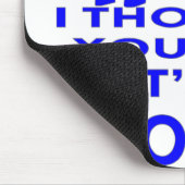 Seine Squats, dachte ich, du sagtest, Lass's Do Sh Mousepad (Ecke)