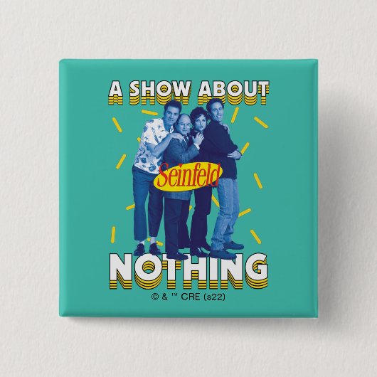 Seinfeld | A Show About Nothing Button (Vorderseite)