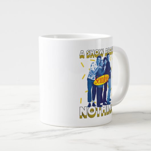 Seinfeld | A Show About Nothing Jumbo-Tasse (Vorderseite Rechts)