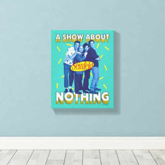 Seinfeld | A Show About Nothing Leinwanddruck (Insitu (Holzboden))