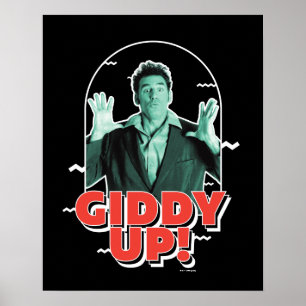 Seinfeld Kramer - Giddy Up! Poster