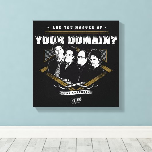 Seinfeld | Sind Sie Master Ihrer Domain? Leinwanddruck (Insitu (Holzboden))