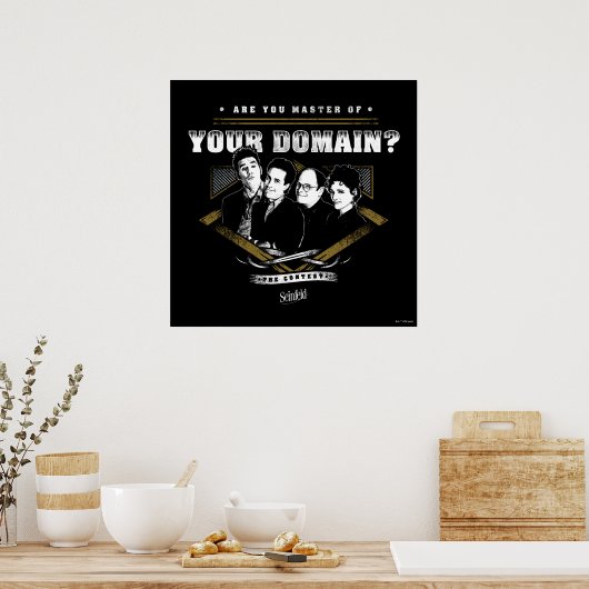 Seinfeld | Sind Sie Master Ihrer Domain? Poster (Küche)