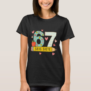 Seis Siete Spanisch 67 Lustig Six Seven Espanol Lu T-Shirt