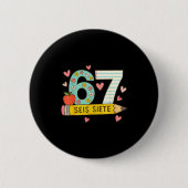 Seis Siete Spanish 67 Funny Six Seven Espanol Funn Button (Vorderseite)