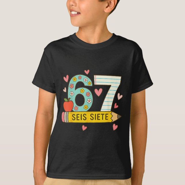 Seis Siete Spanish 67 Funny Six Seven Espanol Funn T-Shirt (Vorderseite)