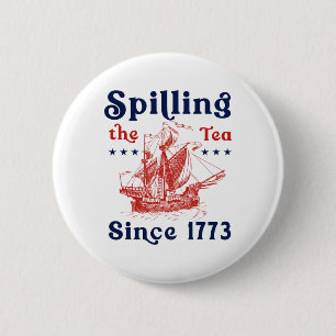 Seit 1773 am 4. Juli das Tee verbreiten vier Button
