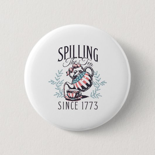 Seit 1773 am 4. Juli das Tee verbreiten vier Button (Vorderseite)