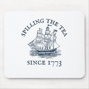 Seit 1773 am 4. Juli das Tee verbreiten vier Mousepad