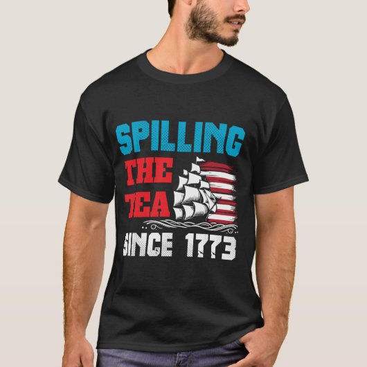 Seit 1773 Tee verschütten 4. Juli T-Shirt (Vorderseite)