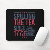 Seit 1773 wird der Tee im sonnigen 4. Juli gespült Mousepad (Mit Mouse)