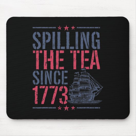 Seit 1773 wird der Tee im sonnigen 4. Juli gespült Mousepad (Vorne)