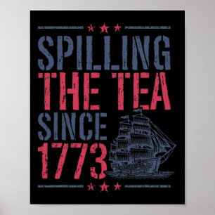 Seit 1773 wird der Tee im sonnigen 4. Juli gespült Poster