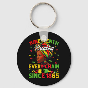 Seit 1865 jede Kette brechen Frauen Juneteenth F Schlüsselanhänger