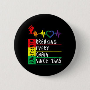 Seit 1865 jede Kette brechen Juneteenth Freiheit Button