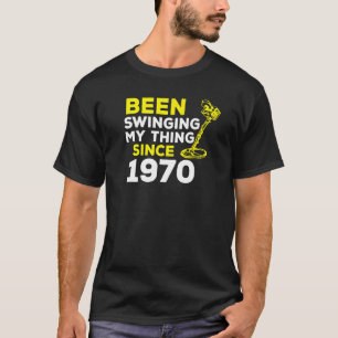 Seit 1970 schwingt mir der Metalldetektor H T-Shirt