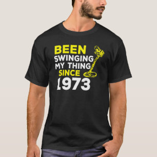 Seit 1973 schwingt mir der Metalldetektor H T-Shirt