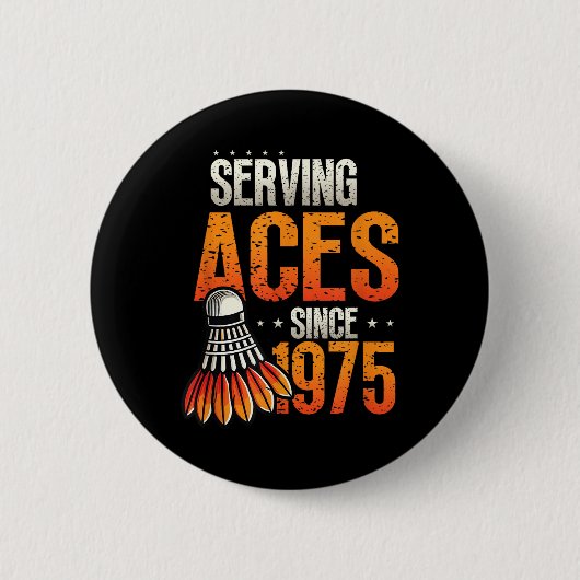 Seit 1975 bedient Badminton Lover 50. Geburtstag Button (Vorderseite)