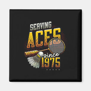 Seit 1975 bedient Badminton Lover 50. Geburtstag Magnet
