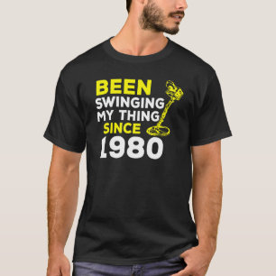 Seit 1980 mein Ding geschwungen Metalldetektor H T-Shirt