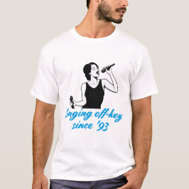 Seit 93 Off-Key singen T-Shirt