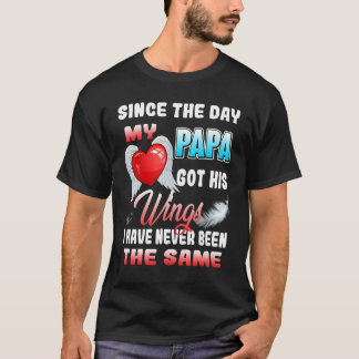 Seit dem Tag, an dem mein Papa seine Flügel Got ha T-Shirt