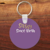 seit der Geburt ein Geschenk für Mädchen und Fraue Schlüsselanhänger (Vorderseite)
