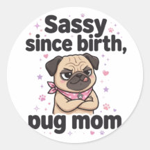 Seit Geburt frech — Pug-Mama