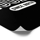 Seit Geburt launisch Lustiger sarkastischer Spruch Poster (Ecke)