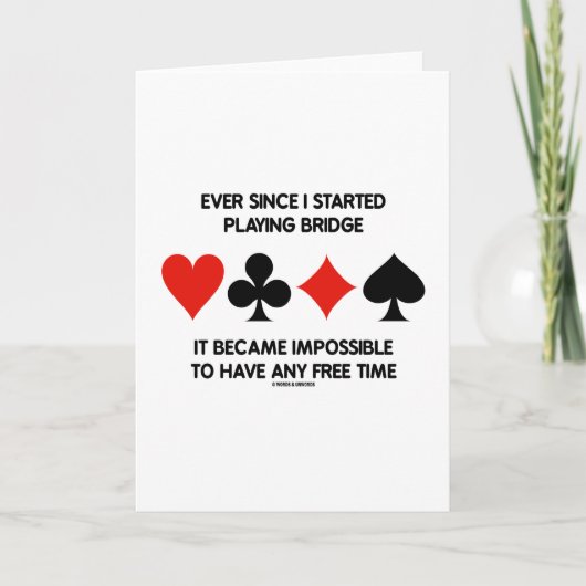 Seit ich angefangen habe Bridge zu spielen, ist es Karte (Vorderseite)