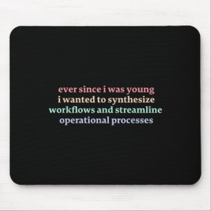 Seit ich jung war, wollte ich Workflows synthetisi Mousepad
