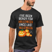 Seit letztem Halloween bin ich zu Halloween fertig T-Shirt (Vorderseite)