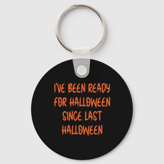 Seit letztem Halloween war ich zu Halloween fertig Schlüsselanhänger (Vorderseite)