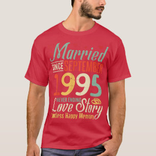 Seit September 1995 verheiratet Nie endende Liebe  T-Shirt