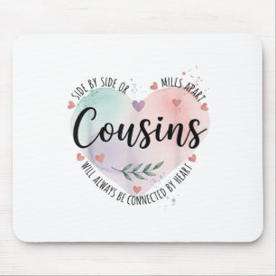 Seite an Seite oder Meilen, die Cousin immer Mousepad