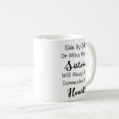 Seitlich oder Meilen von den Schwestern Kaffeetasse (VorderseiteRechts)
