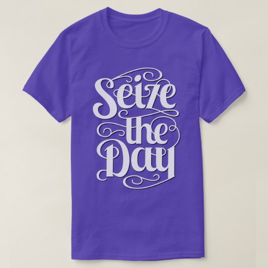 Seize the Day Typografy Art T T-Shirt (Design vorne)