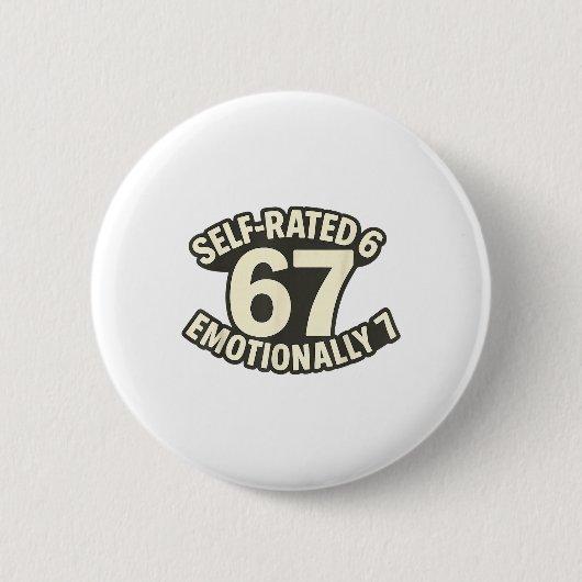 Selbst bewertet 6 Emotional 7 Lustig 67 Slang Meme Button (Vorderseite)
