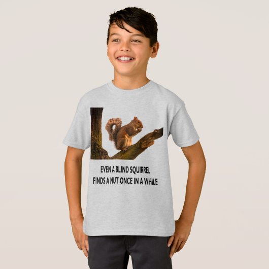 Selbst Blindes Eichhörnchen findet eine Nut Statem T-Shirt (Vorne ganz)
