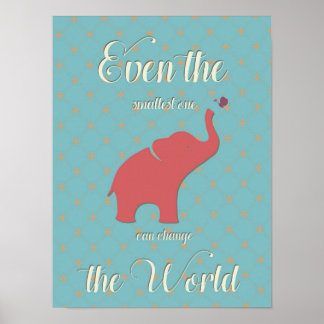 Selbst der kleinste kann die Welt verändern Poster