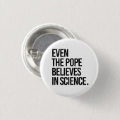 Selbst der Papst glaubt an die Wissenschaft Button (Vorne & Hinten)
