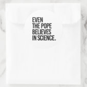 Selbst der Papst glaubt an die Wissenschaft Runder Aufkleber (Tasche)