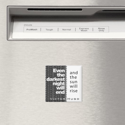 Selbst die dunkelste Nacht wird enden Magnet (In Situ (Geschirrspüler))