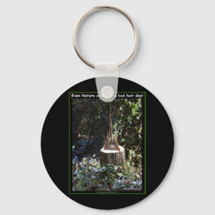 Selbst die Natur kann einen schlechten Haaretag ha Schlüsselanhänger
