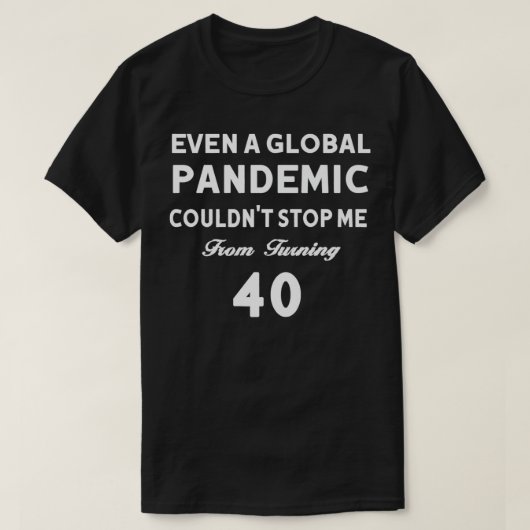 Selbst eine globale Pandemie konnte mich nicht von T-Shirt (Design vorne)