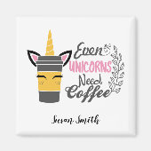 Selbst Einhörner brauchen Kaffee-Party Magnet (Vorne)