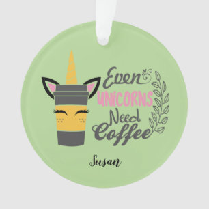 Selbst Einhörner brauchen Kaffee-Party Ornament